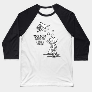 Toulouse believes in its dreams Baseball T-Shirt